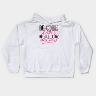 Be Cool - Countess Luann RHONY Kids Hoodie